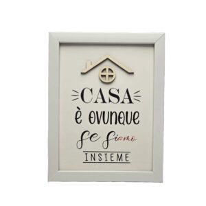 Cornice con stampa personalizzata casa è ovunque se siamo insieme