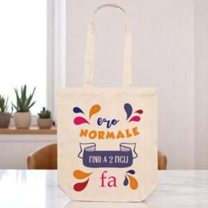 Shopper dedicata alla mamma personalizzata ero normale fino a due figli fa regalo divertente - immagine 3