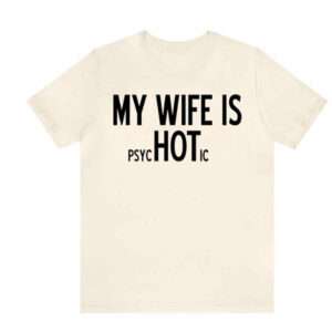 T-shirt personalizzata per uomo coraggioso mia moglie è psicotica idea regalo divertente