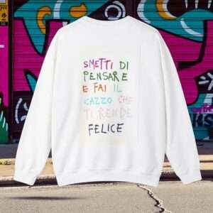 Felpa personalizzata con frase smetti di pensare e fai il ... che ti rende felice - immagine 2
